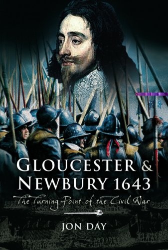 Gloucester and Newbury 1643: The Turning Point of the Civil War