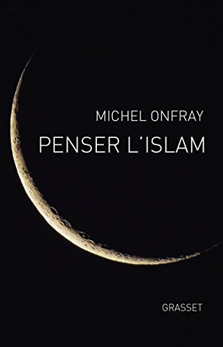 Penser l 'islam (essai franÃ§ais) (French Edition)