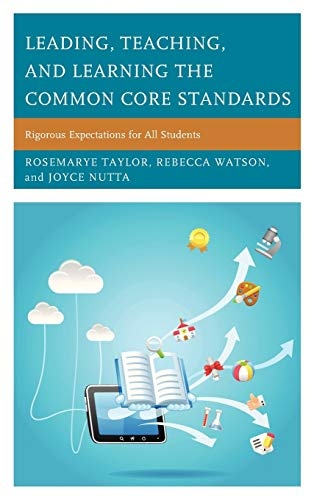 Leading, Teaching, and Learning the Common Core Standards: Rigorous Expectations for All Students