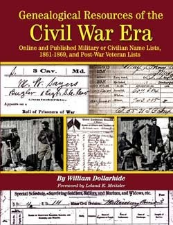 Genealogical Resources of the Civil War Era: Online and Published Military or Civilian Name Lists, 1861-1869, and Post-War Veteran Lists