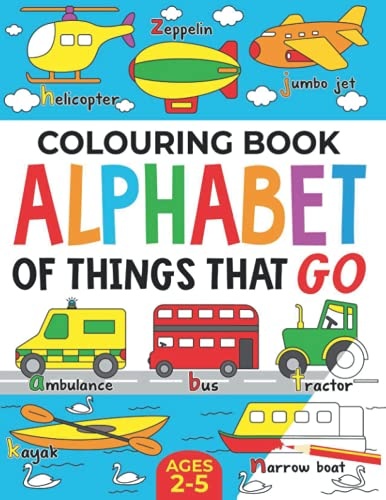 Colouring Book: Alphabet of Things That Go: Ages 2-5