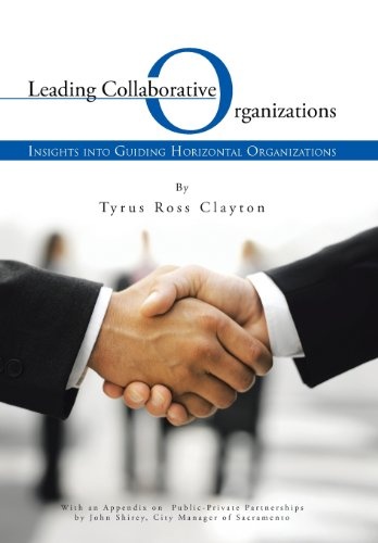 Leading Collaborative Organizations: Insights Into Guiding Horizontal Organizations