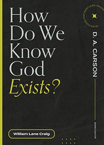 How Do We Know God Exists? (Questions for Restless Minds)