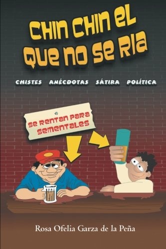 Chin Chin el que no se ria: Chistes AnÃ©cdotas, SÃ¡tira PolÃ­tica y EclesiÃ¡stica (Spanish Edition)