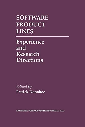 Software Product Lines: Experience and Research Directions (The Springer International Series in Engineering and Computer Science, 576)