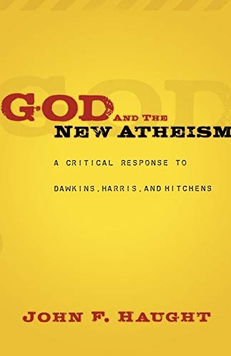 God and the New Atheism: A Critical Response to Dawkins, Harris, and Hitchens