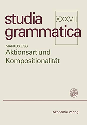 Aktionsart und KompositionalitÃ¤t (Studia Grammatica) (German Edition)