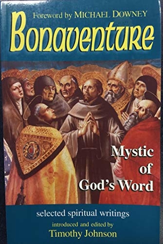 Bonaventure Mystic Of God's Word: SELECTED SPIRITUAL WRITINGS
