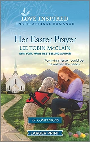 Her Easter Prayer: An Uplifting Inspirational Romance (K-9 Companions, 4)