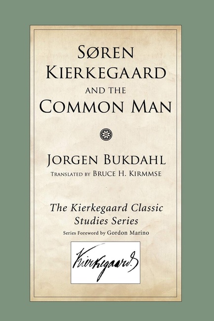 Soren Kierkegaard and the Common Man (Kierkegaard Classic Studies)