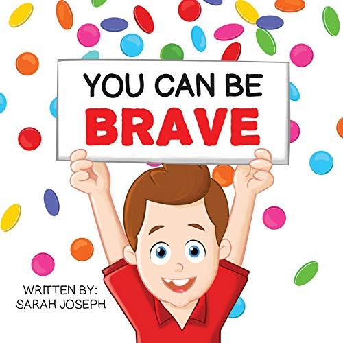 You Can Be Brave: Book 1 in the You Can Be Books Series