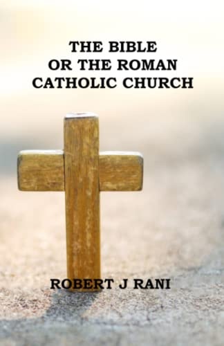 The Bible Or The Roman Catholic Church