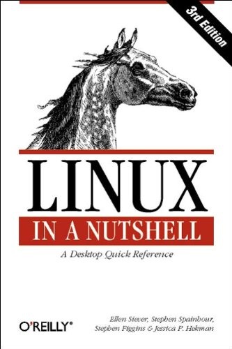 LINUX in A Nutshell: A Desktop Quick Reference (3rd Edition)