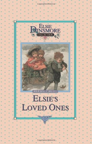 Elsie and Her Loved Ones - Collector's Edition, Book 27 of 28 Book Series, Martha Finley, Paperback