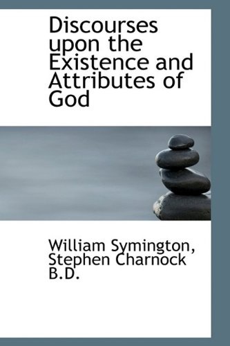 Discourses upon the Existence and Attributes of God
