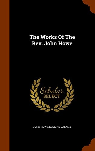 The Works Of The Rev. John Howe