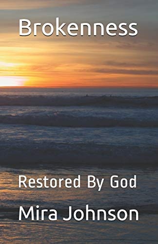 Brokenness: Restored By God