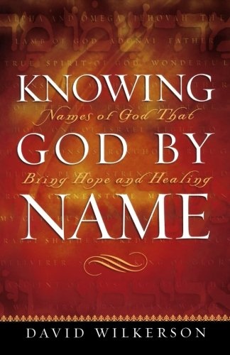 Knowing God by Name: Names of God That Bring Hope and Healing