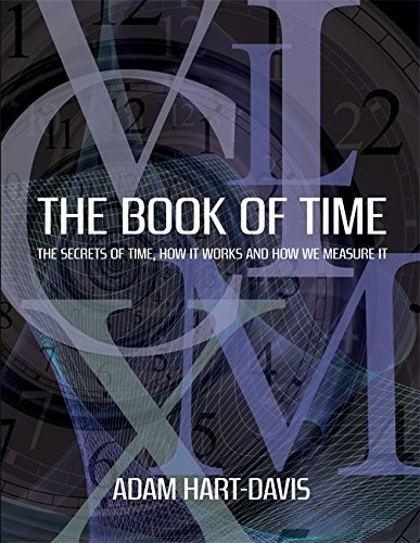 The Book of Time: The Secrets of Time, How it Works and How We Measure It