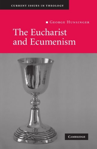 The Eucharist and Ecumenism: Let us Keep the Feast (Current Issues in Theology)