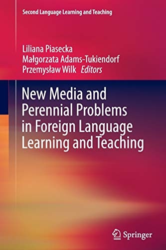 New Media and Perennial Problems in Foreign Language Learning and Teaching (Second Language Learning and Teaching)