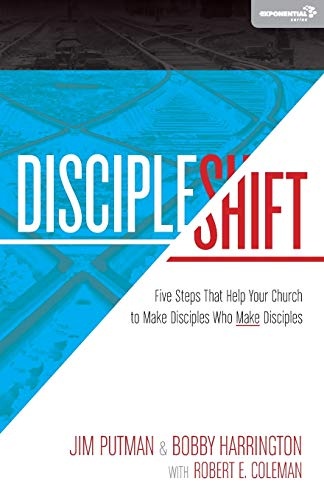 DiscipleShift: Five Steps That Help Your Church to Make Disciples Who Make Disciples (Exponential Series)