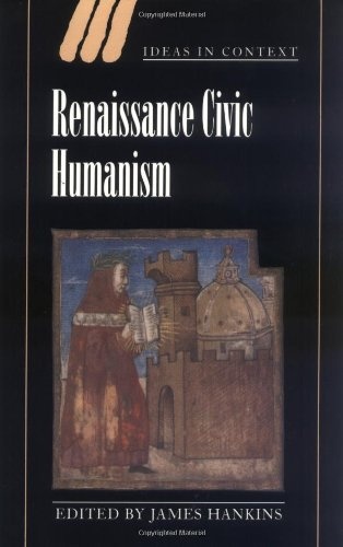 Renaissance Civic Humanism (Ideas in Context)