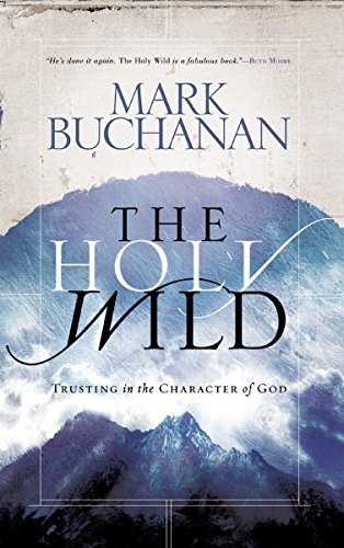 The Holy Wild: Trusting in the Character of God