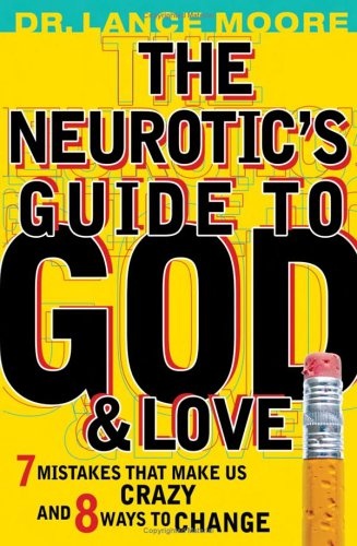 The Neurotic's Guide to God and Love