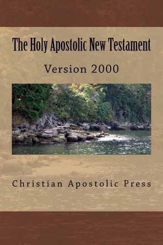 The Holy Apostolic New Testament: HAB NT Version 2000 (The Holy Apostolic Bible) (Volume 1)