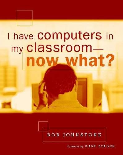 I Have Computers in My Classroom--Now What?