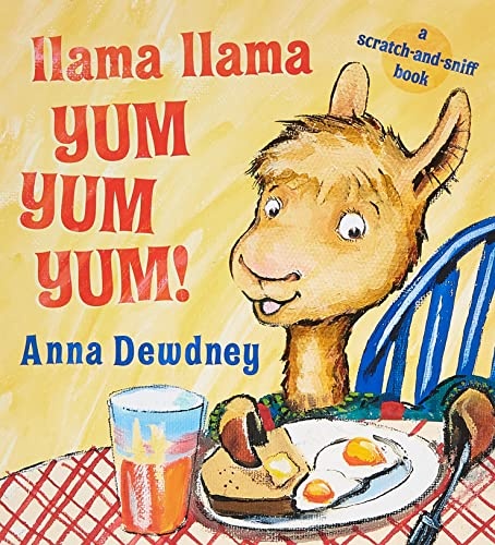 Llama Llama Yum Yum Yum!: A Scratch-and-Sniff Book