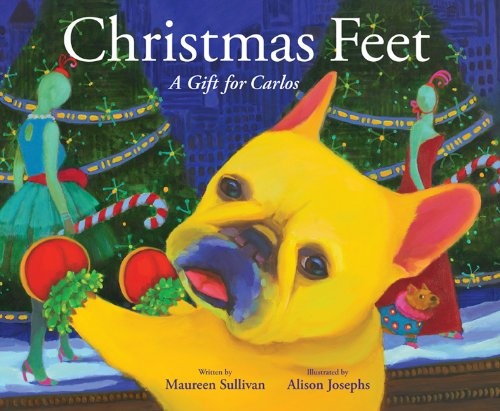 Christmas Feet: A Gift for Carlos (Carlos the French Bulldog)