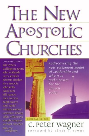 The New Apostolic Churches - Peter C. Wagner - 9780830721368 ...