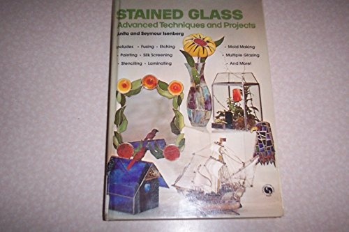 Stained glass, advanced techniques and projects (Chilton's creative crafts series)