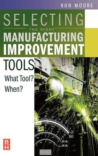 Selecting the Right Manufacturing Improvement Tools: What Tool? When?