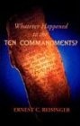 Whatever Happened to the 10 Commandments?