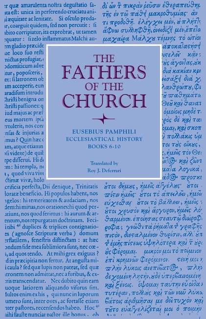 Ecclesiastical History, Books 6-10 (Fathers of the Church Patristic Series)
