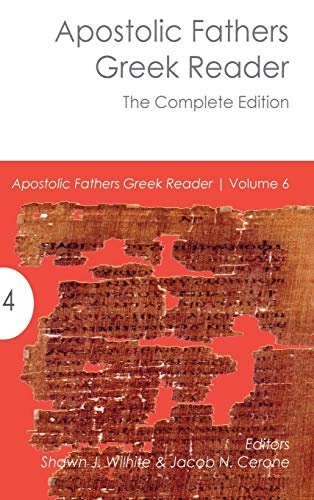 Apostolic Fathers Greek Reader: The Complete Edition (6) (Ancient Greek Edition)