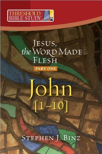 Threshold Bible Study: Jesus the Word Made Flesh-Part One: John 1-10