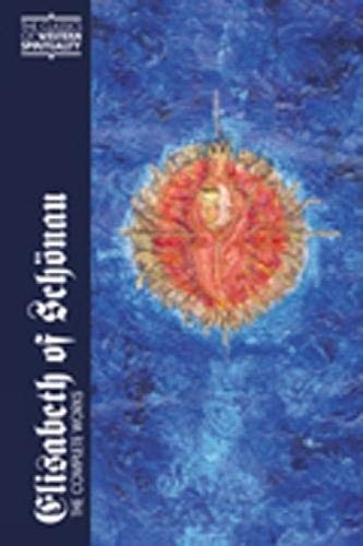 Elisabeth of Schonau: The Complete Works (Classics of Western Spirituality)