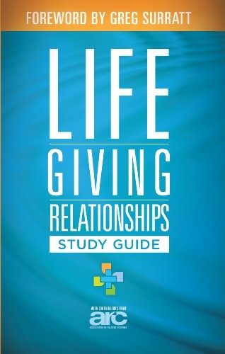 Lifegiving Relationships Study Guide: Discovering How to Love God, Love Others, and Have a Blast While You Are Doing It