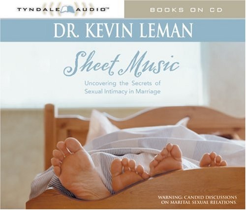 Sheet Music: Uncovering the Secrets of Sexual Intimacy in Marriage by Kevin Leman [Audio CD]