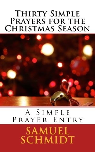 Thirty Simple Prayers for the Christmas Season (Simple Prayer Series)