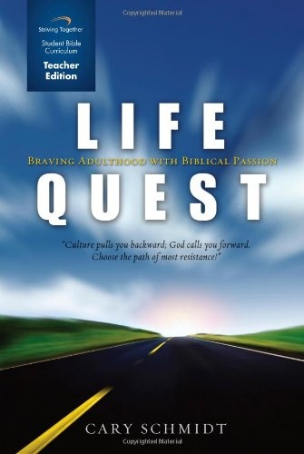Life Quest Curriculum (Teacher Edition): Braving Adulthood with Biblical Passion
