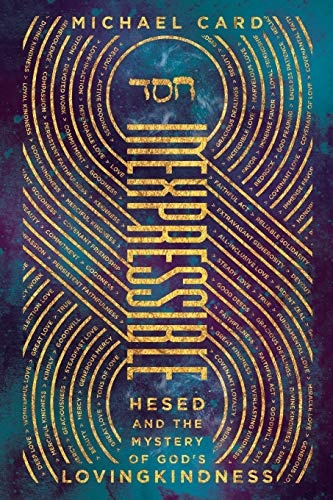 Inexpressible: Hesed and the Mystery of God's Lovingkindness