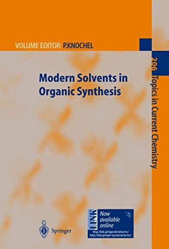 Modern Solvents in Organic Synthesis (Topics in Current Chemistry, 206)
