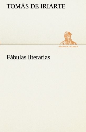 FÃ¡bulas literarias (Spanish Edition)