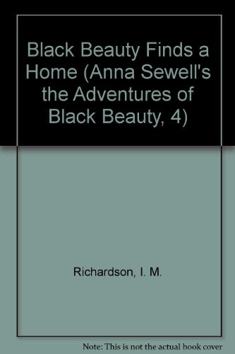 Black Beauty Finds a Home (Anna Sewell's the Adventures of Black Beauty, 4)