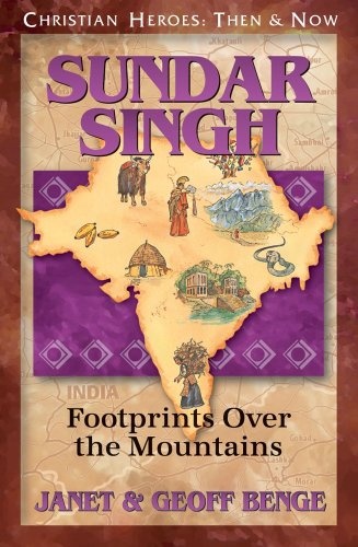 Sundar Singh: Footprints Over the Mountains (Christian Heroes: Then & Now)